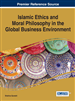 Islamic Ethics and Moral Philosophy in the Global Business Environment