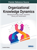 Organizational Knowledge Dynamics: Managing Knowledge Creation, Acquisition, Sharing, and Transformation