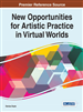 New Opportunities for Artistic Practice in Virtual Worlds