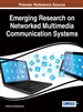 Emerging Research on Networked Multimedia Communication Systems