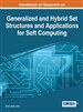 Handbook of Research on Generalized and Hybrid Set Structures and Applications for Soft Computing