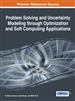 Problem Solving and Uncertainty Modeling through Optimization and Soft Computing Applications