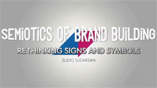 Semiotics and Brand Building: Rethinking Consumer Messaging, Signs, and Symbols