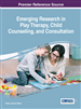 Emerging Research in Play Therapy, Child Counseling, and Consultation