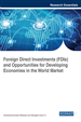 Foreign Direct Investments (FDIs) and Opportunities for Developing Economies in the World Market