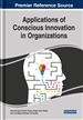 Applications of Conscious Innovation in Organizations
