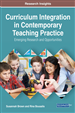 Curriculum Integration in Contemporary Teaching Practice: Emerging Research and Opportunities