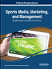 Sports Media, Marketing, and Management: Breakthroughs in Research and Practice