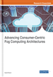 Advancing Consumer-Centric Fog Computing Architectures