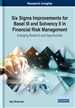 Six Sigma Improvements for Basel III and Solvency II in Financial Risk Management: Emerging Research and Opportunities