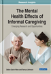 The Mental Health Effects of Informal Caregiving: Emerging Research and Opportunities