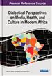 Dialectical Perspectives on Media, Health, and Culture in Modern Africa