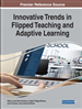Innovative Trends in Flipped Teaching and Adaptive Learning