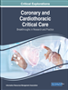 Coronary and Cardiothoracic Critical Care: Breakthroughs in Research and Practice