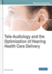Tele-Audiology and the Optimization of Hearing Healthcare Delivery