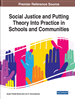 Social Justice and Putting Theory Into Practice in Schools and Communities