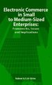 Electronic Commerce in Small to Medium-Sized Enterprises: Frameworks, Issues and Implications