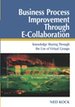 Business Process Improvement Through E-Collaboration: Knowledge Sharing Through the Use of Virtual Groups