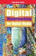 Digital Watermarking for Digital Media