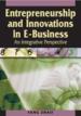 Entrepreneurship and Innovations in E-Business: An Integrative Perspective