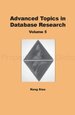 Advanced Topics in Database Research, Volume 5