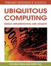 Ubiquitous Computing: Design, Implementation and Usability
