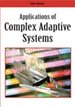 Applications of Complex Adaptive Systems