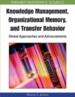Knowledge Management, Organizational Memory and Transfer Behavior: Global Approaches and Advancements