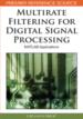 Multirate Filtering for Digital Signal Processing: MATLAB Applications