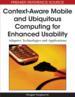Context-Aware Mobile and Ubiquitous Computing for Enhanced Usability: Adaptive Technologies and Applications