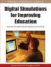 Digital Simulations for Improving Education: Learning Through Artificial Teaching Environments