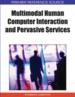 Multimodal Human Computer Interaction and Pervasive Services