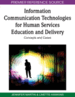 Information Communication Technologies for Human Services Education and Delivery: Concepts and Cases