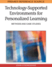 Technology-Supported Environments for Personalized Learning: Methods and Case Studies