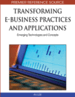 Transforming E-Business Practices and Applications: Emerging Technologies and Concepts
