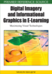 Digital Imagery and Informational Graphics in E-Learning: Maximizing Visual Technologies