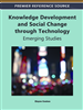 Knowledge Development and Social Change through Technology: Emerging Studies