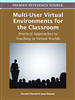 Multi-User Virtual Environments for the Classroom: Practical Approaches to Teaching in Virtual Worlds