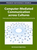 Computer-Mediated Communication across Cultures: International Interactions in Online Environments