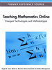 Teaching Mathematics Online: Emergent Technologies and Methodologies