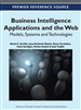 Business Intelligence Applications and the Web: Models, Systems and Technologies