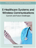 E-Healthcare Systems and Wireless Communications: Current and Future Challenges