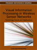 Visual Information Processing in Wireless Sensor Networks: Technology, Trends and Applications