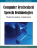 Computer Synthesized Speech Technologies: Tools for Aiding Impairment