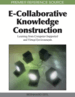 E-Collaborative Knowledge Construction: Learning from Computer-Supported and Virtual Environments