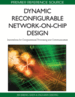 Dynamic Reconfigurable Network-on-Chip Design: Innovations for Computational Processing and Communication