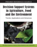 Decision Support Systems in Agriculture, Food and the Environment: Trends, Applications and Advances