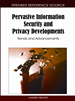 Pervasive Information Security and Privacy Developments: Trends and Advancements