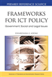 Frameworks for ICT Policy: Government, Social and Legal Issues