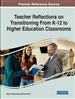 Teacher Reflections on Transitioning From K-12 to Higher Education Classrooms